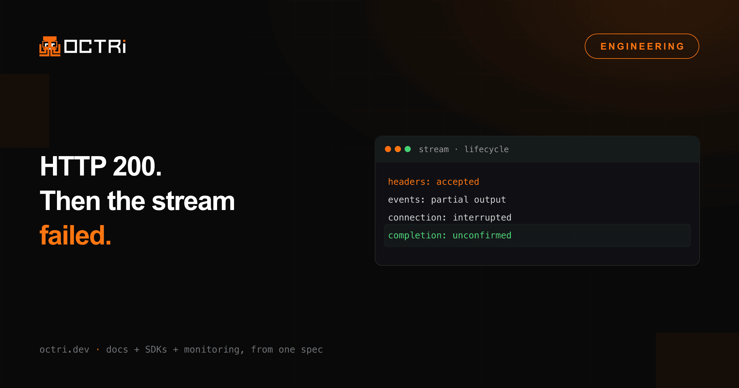 Your streaming API returned 200. Then it failed